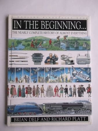 Cover of In the beginning: the nearly complete history of almost everything