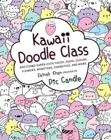 Cover of Kawaii Doodle Class: Sketching Super-Cute Tacos, Sushi, Clouds, Flowers, Monsters, Cosmetics, and More