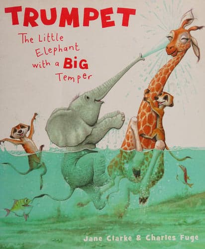 Cover of Trumpet: The Little Elephant With a Big Temper