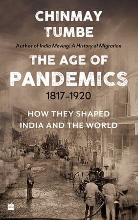 Cover of The Age of Pandemics, 1817-1920 How They Shaped India and the World