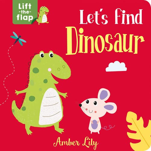Cover of Let's Find Dinosaur Lift the Flap