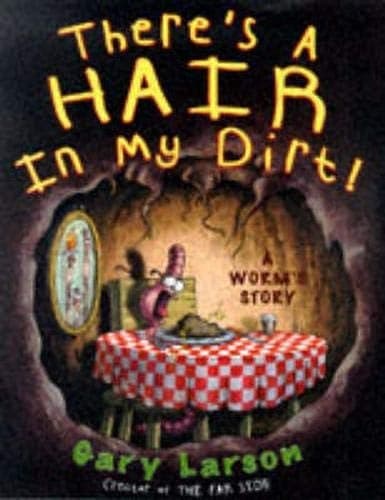 Cover of There's a Hair in My Dirt! A Worm's Story