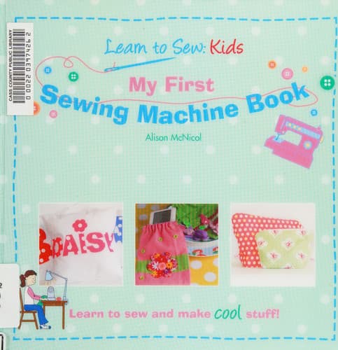 Cover of My First Sewing Machine Book Learn to Sew Kids