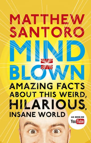 Cover of Mind = Blown Amazing Facts about This Weird, Hilarious, Insane World
