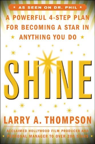 Cover of Shine A Professional 4-Step Plan for Becoming a Star in Anything You Do