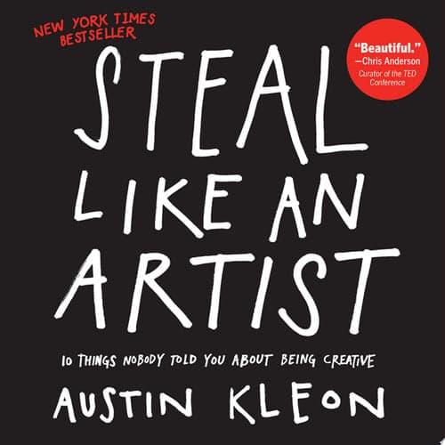 Cover of Steal Like an Artist 10 Things Nobody Told You About Being Creative