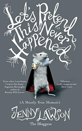 Cover of Let's Pretend This Never Happened (A Mostly True Memoir)