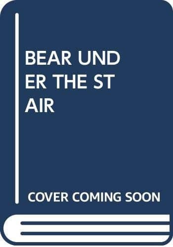 Cover of The Bear Under the Stairs