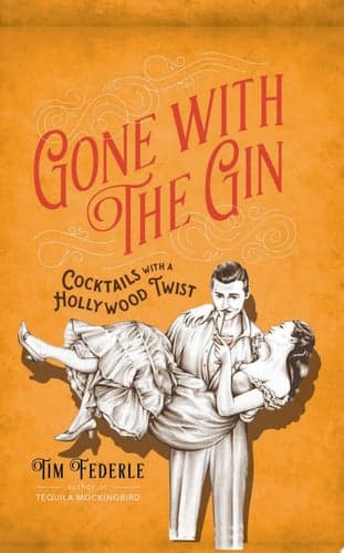Cover of Gone with the Gin Cocktails with a Hollywood Twist