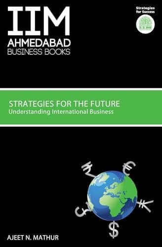 Cover of IIMA Strategies for the Future Understanding International Business