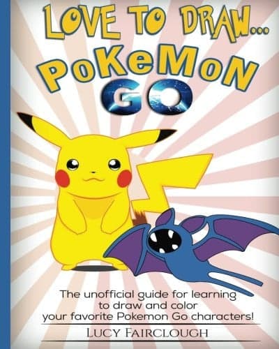 Cover of Love to Draw - Pokemon Go Draw and Color Your Favorite Pokemon Go Characters
