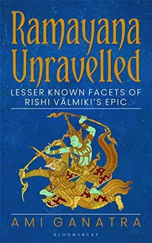 Cover of Rāmāyana Unravelled Lesser-known Facets of Rishi Valmiki's Epic