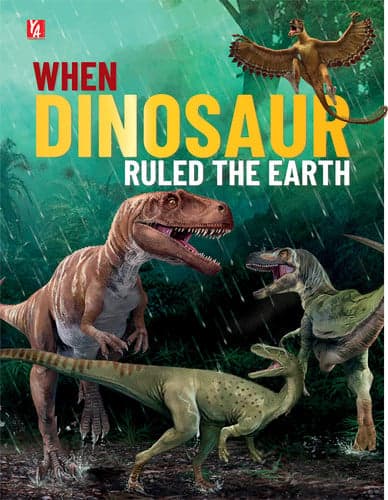 Cover of Dinosaur Encyclopedia: When Dinosaur Ruled the Earth (128 Pages)