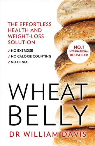 Cover of Wheat Belly The Effortless Health and Weight-Loss Solution - No Exercise, No Calorie Counting, No Denial