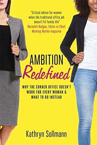 Cover of Ambition Redefined: Why the Corner Office Doesnt Work for Every Woman & What to Do Instead