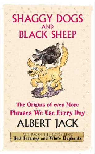 Cover of Shaggy Dogs and Black Sheep The Origins of Even More Phrases We Use Every Day