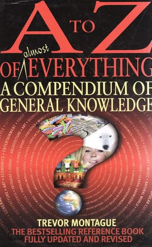Cover of A to Z of Almost Everything A Compendium of General Knowledge