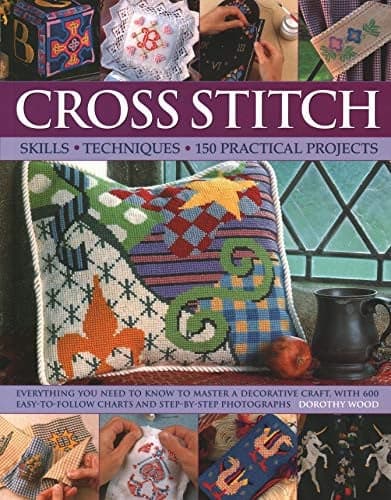 Cover of Cross Stitch Skills, Techniques, 150 Practical Projects