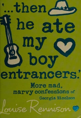 Cover of Then He Ate My Boy Entrancers More Mad, Marvy Confessions of Georgia Nicolson