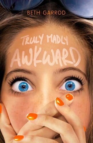 Cover of Truly Madly Awkward