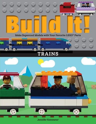 Cover of Build It! Trains Make Supercool Models with Your Favorite LEGO® Parts