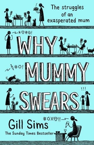 Cover of Why mummy swears : the struggles of an exasperated mum