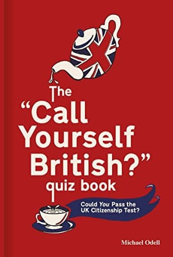 Cover of The 'Call Yourself British?' Quiz Book Could You Pass the UK Citizenship Test?