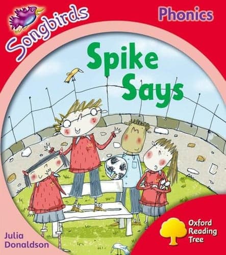 Cover of Oxford Reading Tree: Stage 4: Songbirds: Spike Says