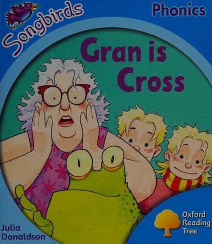 Cover of Oxford Reading Tree: Stage 3: Songbirds: Gran is Cross