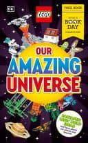 Cover of LEGO Our Amazing Universe Fantastic Building Ideas and Facts about Our Universe