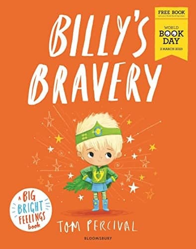 Cover of Billy's Bravery A Brand New Big Bright Feelings Picture Book Exclusive for World Book Day