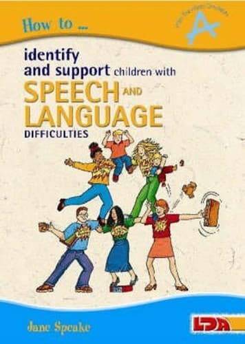 Cover of How to Identify and Support Children with Speech and Language Difficulties Including the Afasic Checklists for Children Aged 4-10 Years