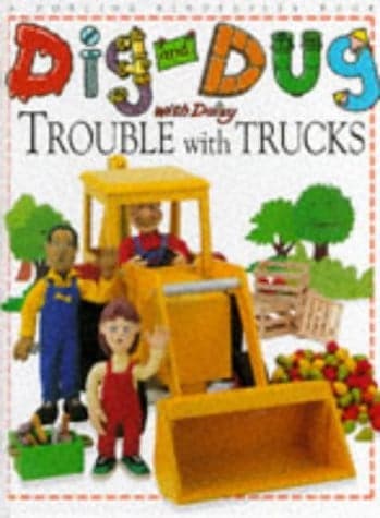 Cover of Dig and Dug with Daisy Trouble with Trucks