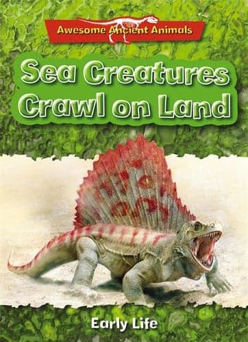 Cover of Sea Creatures Crawl on Land Early life