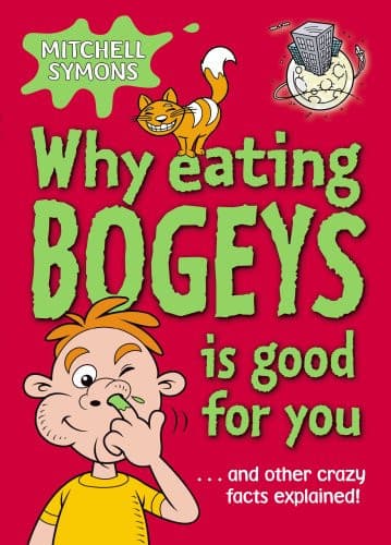 Cover of Why Eating Bogeys is Good for You